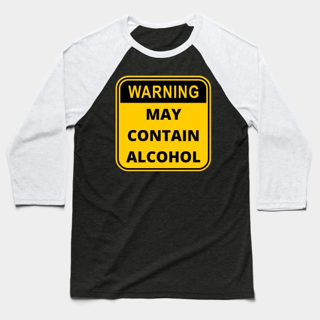 Warning Sign : May Contain Alcohol Baseball T-Shirt by Ken Adams Store